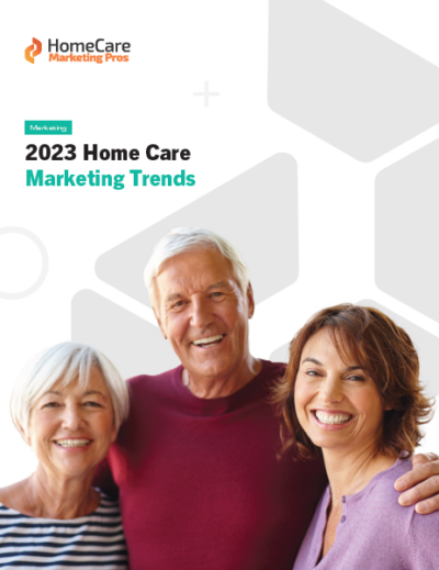 Free Marketing Resources For Home Care - Home Care Marketing Pros