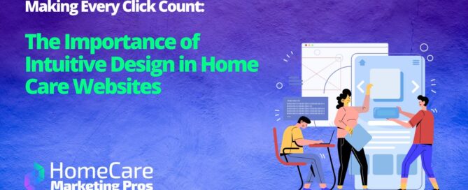 A graphic depicting people working on a website represents the importance of intuitive design in home care websites.