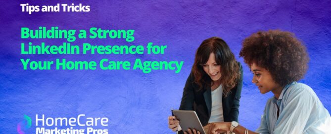 A graphic depicts 2 office employees collaborating on a tablet representing the planning and strategy that goes into a strong LinkedIn presence for any home care agency.