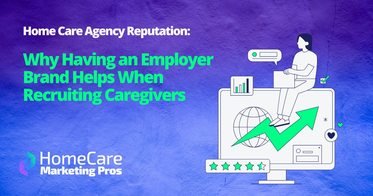 A graphic of a woman on a computer with stars and graphics trending upwards represent the positive results of strong employer branding when it comes to recruiting caregivers and generating business.