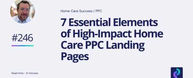 A graphic with the title 7 Essential Elements of High-Impact Home Care PPC Landing Pages.